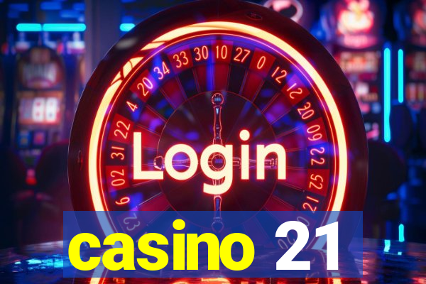 casino 21