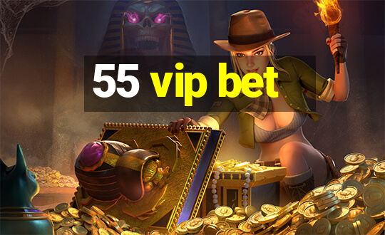 55 vip bet