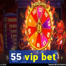 55 vip bet