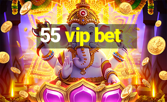 55 vip bet