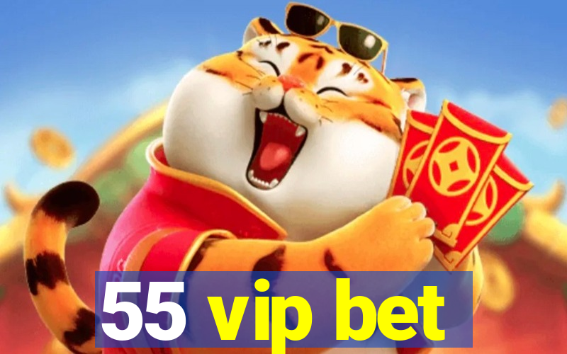 55 vip bet