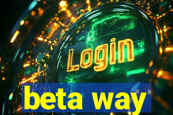 beta way