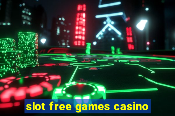 slot free games casino