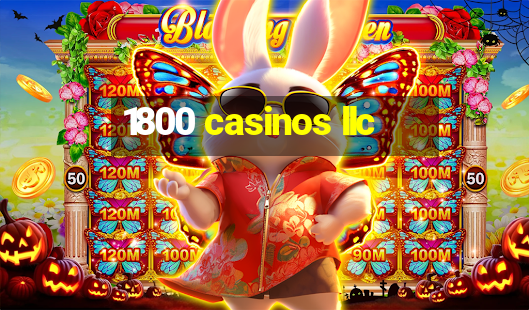 1800 casinos llc