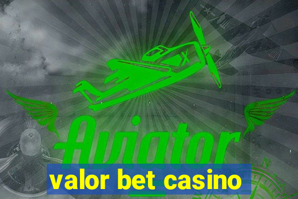 valor bet casino