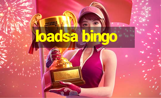 loadsa bingo