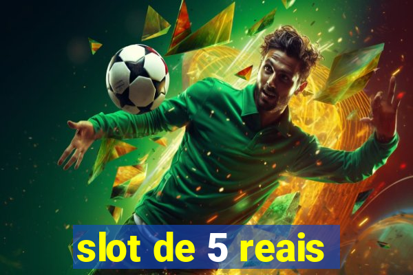 slot de 5 reais