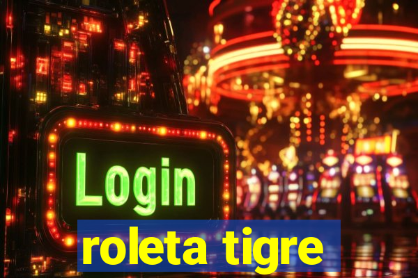 roleta tigre