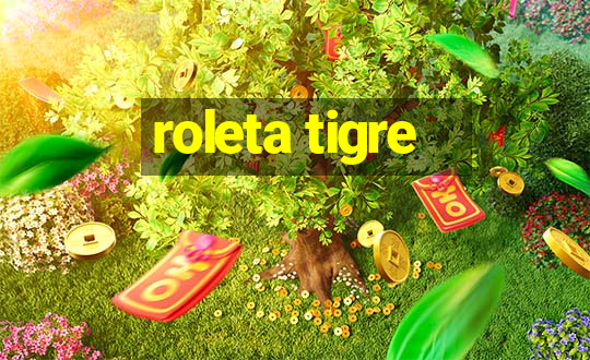 roleta tigre