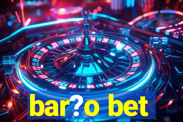 bar?o bet