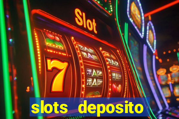 slots deposito minimo 1 real