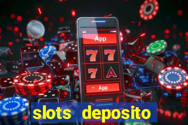 slots deposito minimo 1 real