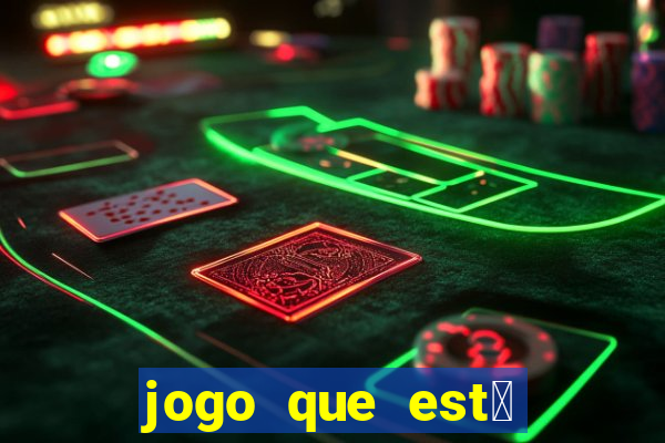 jogo que est谩 pagando agora