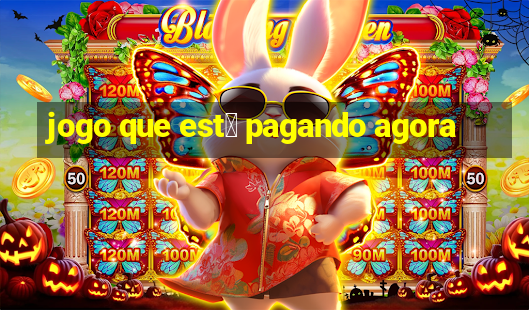 jogo que est谩 pagando agora