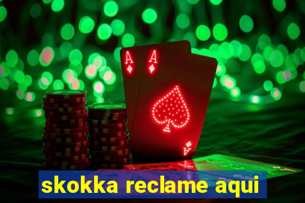 skokka reclame aqui