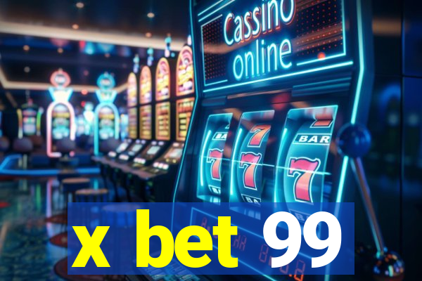 x bet 99