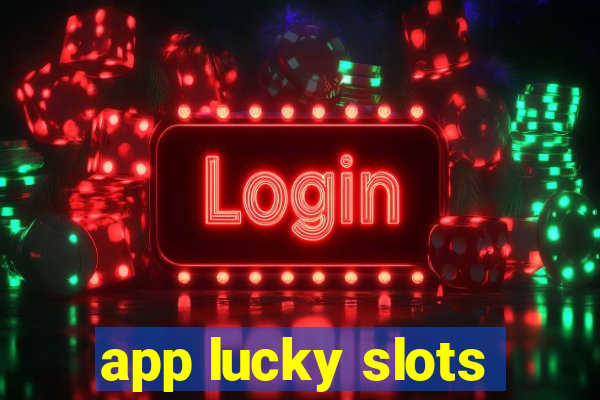 app lucky slots