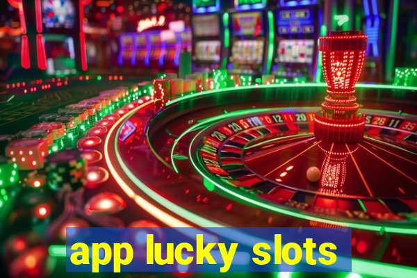 app lucky slots