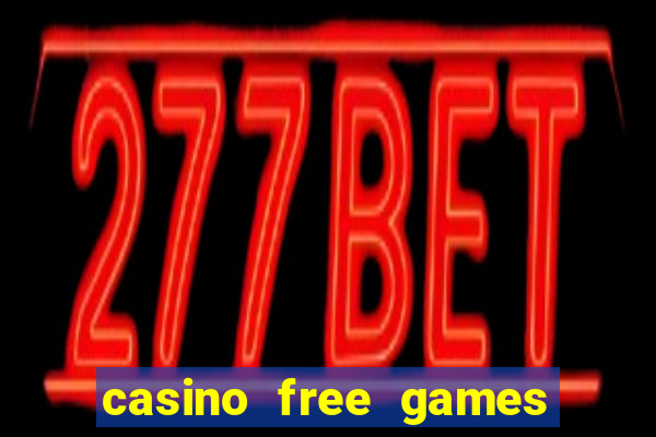 casino free games slot machine