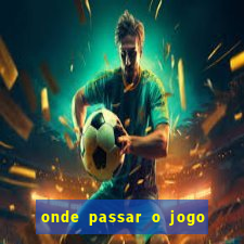 onde passar o jogo da champions