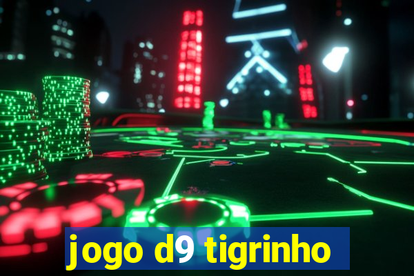 jogo d9 tigrinho