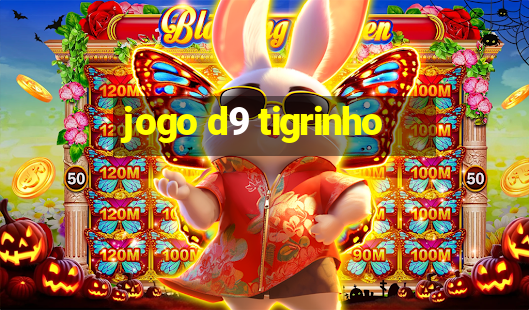 jogo d9 tigrinho