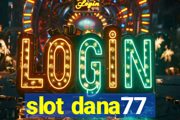 slot dana77