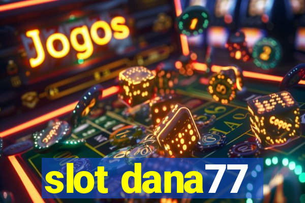 slot dana77