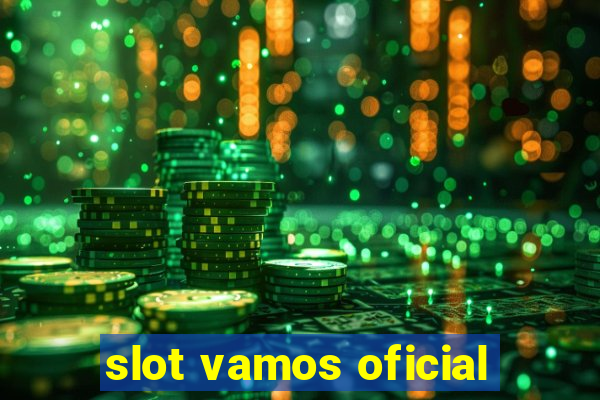 slot vamos oficial