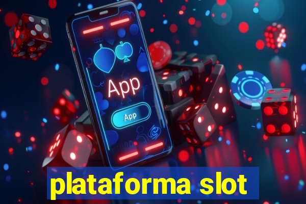 plataforma slot