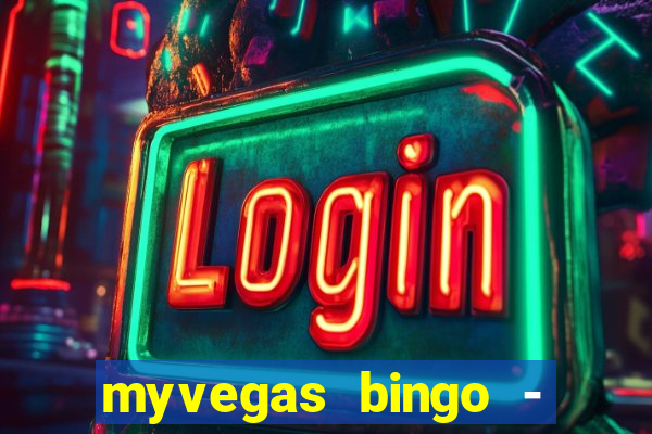 myvegas bingo - bingo games