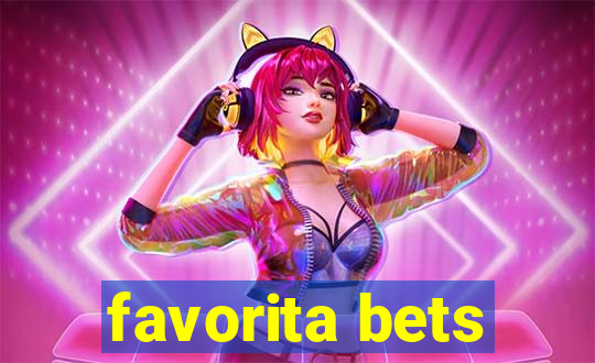 favorita bets