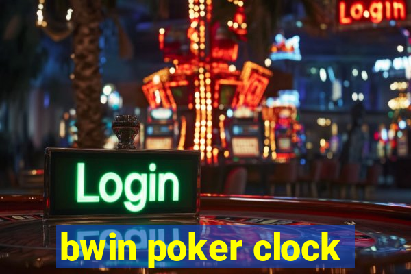 bwin poker clock