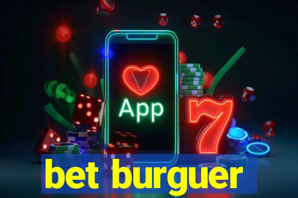 bet burguer