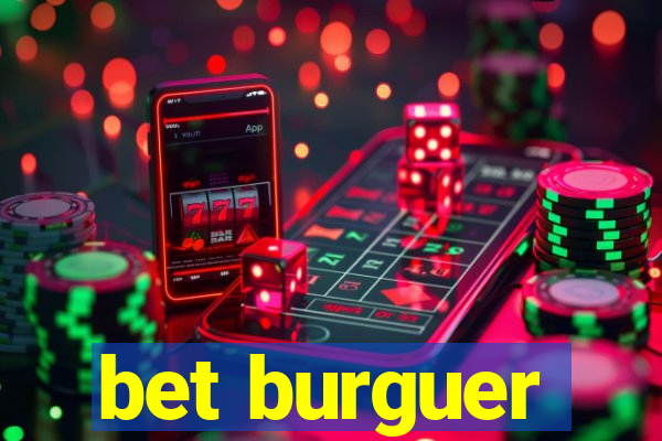 bet burguer