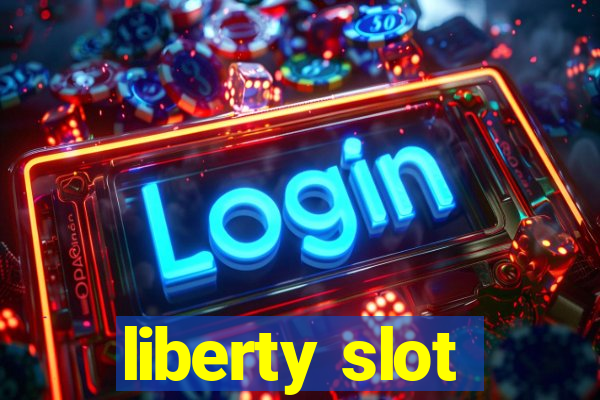 liberty slot