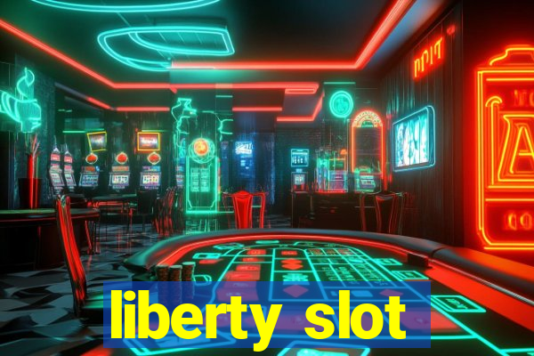 liberty slot