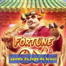 aposta do jogo do brasil