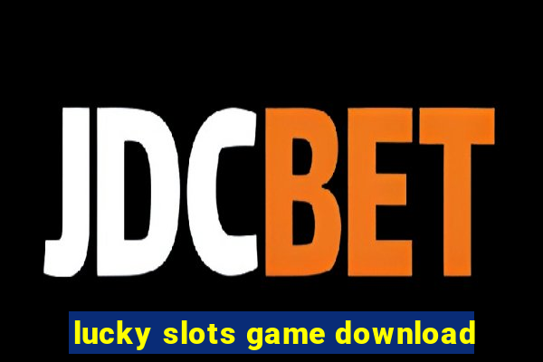 lucky slots game download