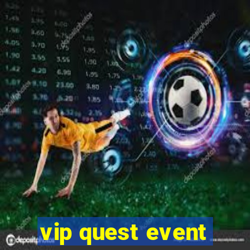 vip quest event