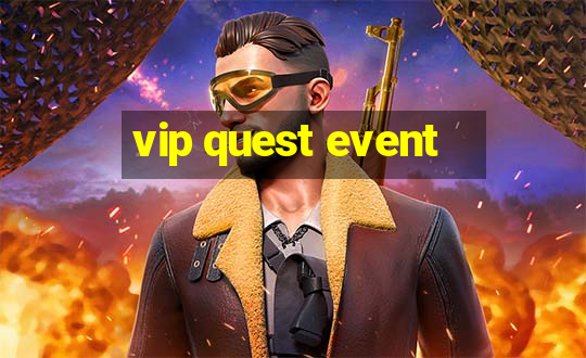 vip quest event