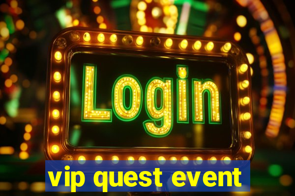 vip quest event