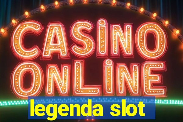 legenda slot