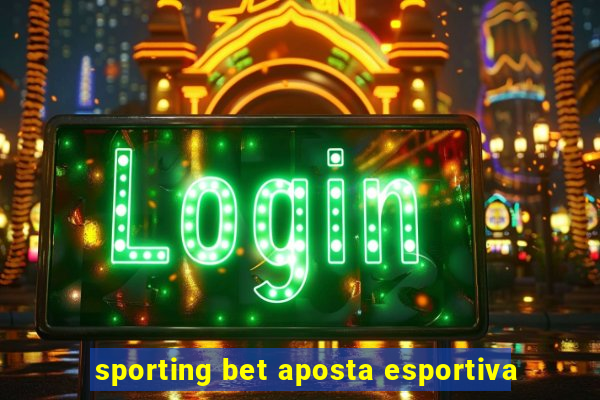 sporting bet aposta esportiva