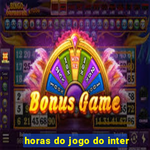 horas do jogo do inter