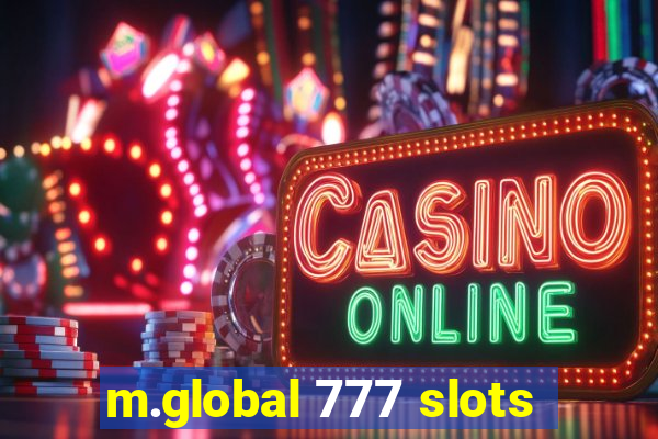 m.global 777 slots