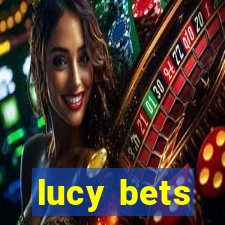 lucy bets