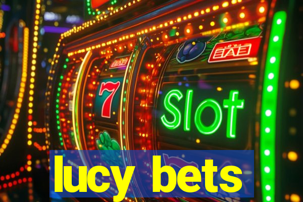 lucy bets