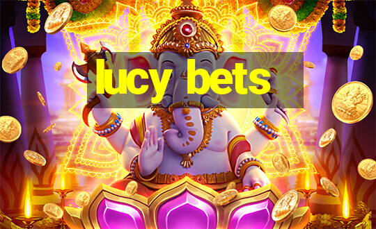 lucy bets