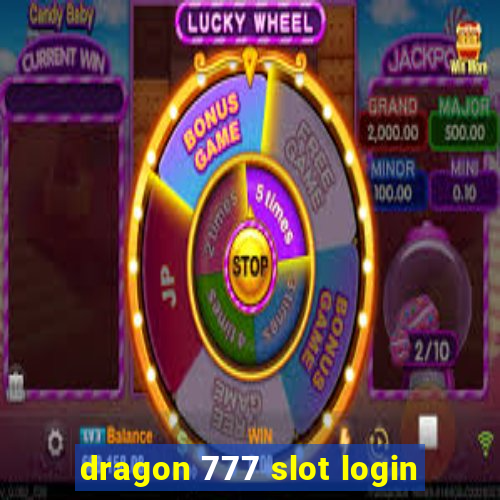 dragon 777 slot login